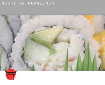 Sushi in  Gorseinon