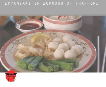 Teppanyaki in  Trafford (Borough)