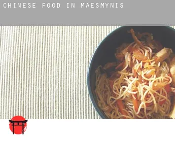 Chinese food in  Maesmynis